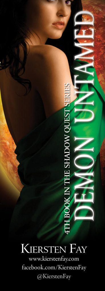 Demon Untamed, the forth book in Kiersten Fay's paranormal romance series called Shadow Quest. Read the first 3 chapters here --> http://dev.kierstenfay.com/demon-untamed-chapters/